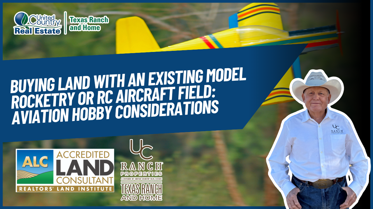 Buying Land With an Existing Model Rocketry or RC Aircraft Field: Aviation Hobby Considerations